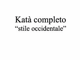 Kata completo stile occidentale